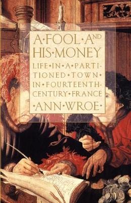 Ann Wroe: A Fool and His Money [1995] paperback Discount