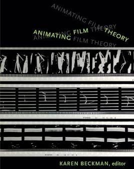 Karen Ed. Beckman: Animating Film Theory [2014] paperback Sale