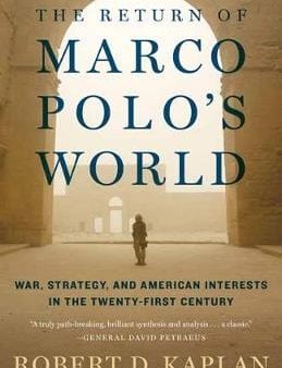 Robert D Kaplan: RETURN OF MARCO POLOS WORLD W3 [2019] paperback Hot on Sale