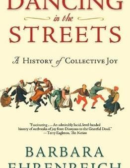 Barbara Ehrenreich: Dancing in the Streets [2007] paperback Supply