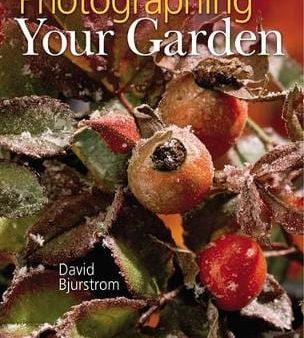 PHOTOGRAPHING YOUR GARDEN [2004] hardback Fashion