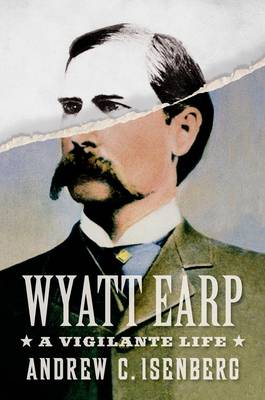 Andrew C Isenberg: Wyatt Earp [2014] paperback For Cheap