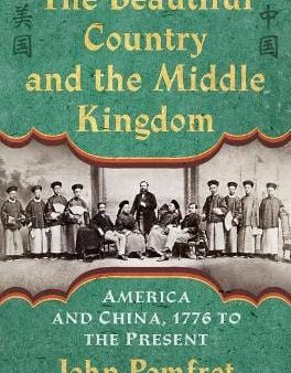 John Pomfret: The Beautiful Country and the Middle Kingdom [2016] hardback on Sale