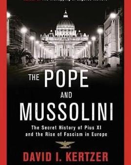 David I Kertzer: The Pope and Mussolini [2014] hardback Discount